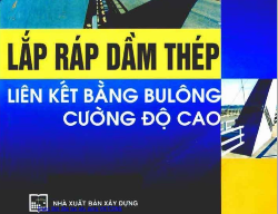 Bản vẽ Giáo trình hướng dẫn lắp ráp dầm thép bằng bulong cường độ cao - Phạm Huy Chính