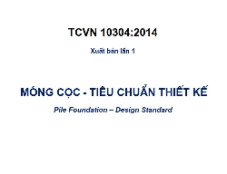 Bản vẽ Móng cọc - tiêu chuẩn thiết kế - TCVN 10304:2014, Pile Foundation – Design Standard